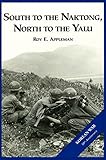 The U.S. Army and the Korean War: South to the Naktong, North to the Yalu by