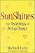 SunShines: The Astrology of Being Happy by Michael Lutin