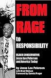 From Rage to Responsibility: Black Conservative Jesse Lee Peterson and America Today by 