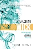 A Smoldering Wick: Igniting Missions Work with Sustainable Practices by Gena Thomas