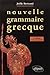 Nouvelle Grammaire Grecque 3eme Edition by