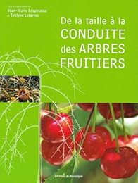 De la taille à la conduite des arbres fruitiers