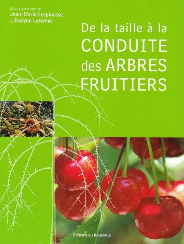 De la taille à la conduite des arbres fruitiers