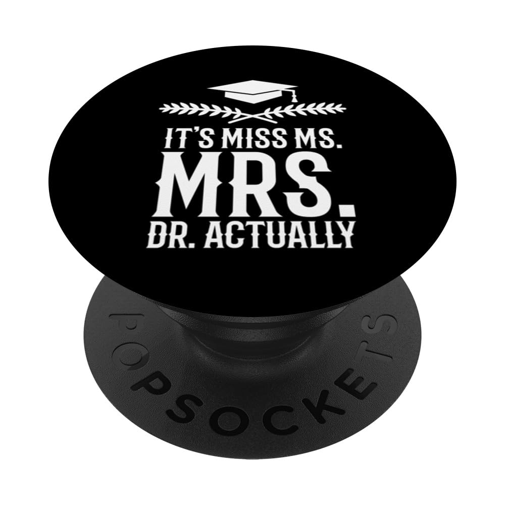 Doctor of Education EdD It's Miss Ms Mrs Dr Actually Doctor PopSockets Swappable PopGrip