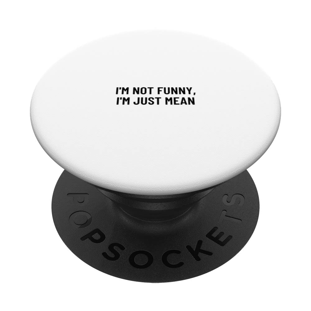 I'm not funny, I'm just mean PopSockets Swappable PopGrip