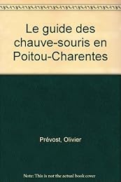 Le  guide des chauves-souris en Poitou-Charentes