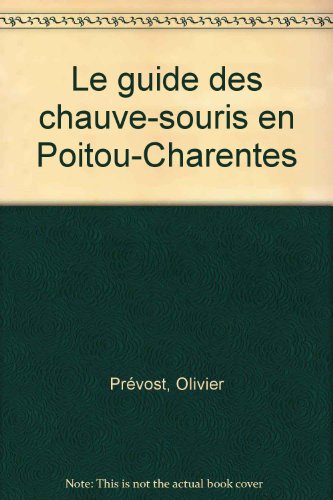Le  guide des chauves-souris en Poitou-Charentes
