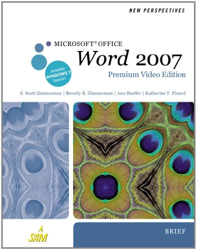 New Perspectives on Microsoft Office Word 2007, Brief, Premium Video Edition (Available Titles Skill by S. Scott Zimmerman, Beverly B. Zimmerman, Ann Shaffer
