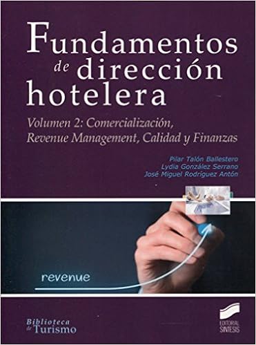 Fundamentos De Direccion Hotelera Volumen 2 Comercializacion Revenue Management Calidad Y Finanzas 8 Biblioteca De Turismo Amazon Es Talon Ballestero Pilar Gonzalez Serrano Lydia Rodriguez Anton Jose Miguel Libros