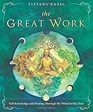 The Great Work: Self-Knowledge and Healing Through the Wheel of the Year by Tiffany Lazic