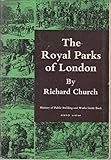 Front cover for the book The royal parks of London by Richard Church
