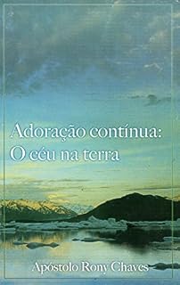 Livro Adoração contínua: O céu na terra
