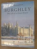 Burghley: The Life of a Great House (Architecture and Planning) (Architecture & Planning) by