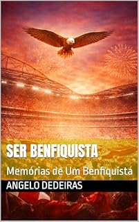 Livro Ser Benfiquista : Memórias de Um Benfiquistas