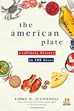 The American Plate: A Culinary History in 100 Bites