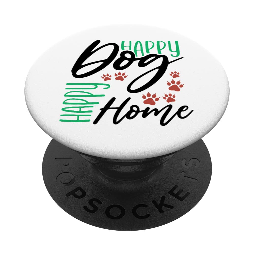 Dog Lover Humor Happy Dog Happy Home Dog PopSockets Swappable PopGrip