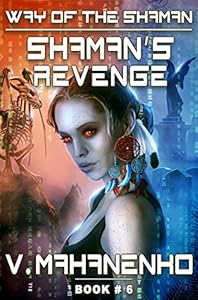 Shaman's Revenge (The Way of the Shaman: Book #6) LitRPG Series