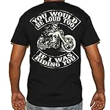 Biker Life USA You Would Be Loud Too T-Shirt