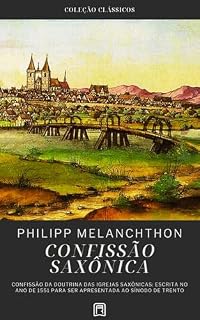 Livro Confissão Saxônica (Coleção Clássicos Livro 1)