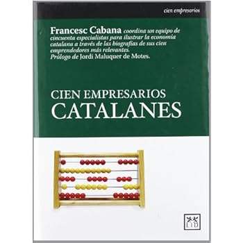 Cien empresarios catalanes. (Historia Empresarial)