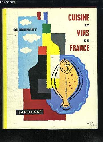 Cuisine et Vins de France by Curnonsky Prince elu des Gastronomes (Hardcover)