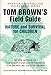 Tom Brown's Field Guide to Nature and Survival for Children by Tom Brown Jr.