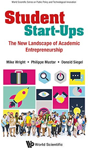 Download Student Start-Ups:The New Landscape of Academic Entrepreneurship (World Scientific Series on Public Policy and Technological Innovation) (English Edition) PDF