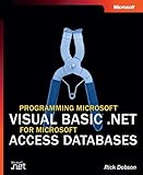 Programming Microsoft® Visual Basic® .NET for Microsoft Access Databases (Developer Reference)