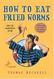 By Thomas Rockwell How to Eat Fried Worms