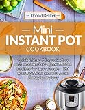 Mini Instant Pot Cookbook: Quick & Easy 5-Ingredient or Less Instant Pot 3-Quart Models Recipes for by 