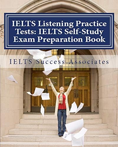 IELTS Listening Practice Tests: IELTS Self-Study Exam Preparation Book for IELTS for Academic Purposes and General Training Modules Paperback – 28 July 2014