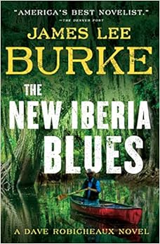 The New Iberia Blues: A Dave Robicheaux Novel, by James Lee Burke The New Iberia Blues: A Dave Robicheaux Novel, by James Lee Burke