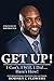Get Up!: I Can't. I Will. I Did... Here's How! by Rodney C. Flowers, Bob Proctor