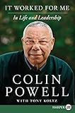 It Worked for Me: In Life and Leadership