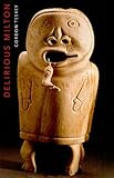 Delirious Milton: The Fate of the Poet in Modernity