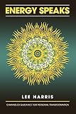 Energy Speaks by Lee Harris