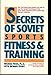 Secrets of Soviet Sports Fitness and Training by 