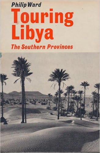Touring Libya;: The southern provinces, by Philip Ward Touring Libya;: The southern provinces, by Philip Ward