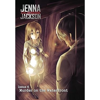 Jenna Jackson Girl Detective Issue 6: Murder on the Waterfront