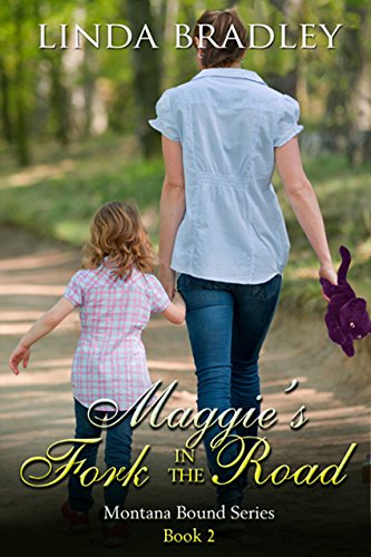 Maggie's Fork in the Road (Montana Bound Series Book 2) by [Bradley, Linda]