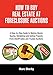 How To Buy Real Estate At Foreclosure Auctions: A Step-by-Step Guide to Making Money Buying, Rehabbing and Selling Property From Sheriff Sales and Trustee Auctions