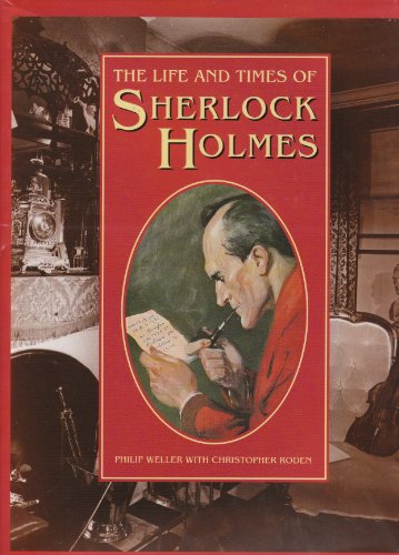 "The Life and Times of Sherlock Holmes" av Philip Weller
