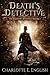 Death's Detective: The Malykant Mysteries, Volume 1 (The Malykant Mysteries, Collected) by Charlotte E. English