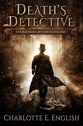 Death's Detective: The Malykant Mysteries, Volume 1 (The Malykant Mysteries, Collected) by Charlotte E. English