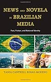 News and Novela in Brazilian Media: Fact, Fiction, and National Identity