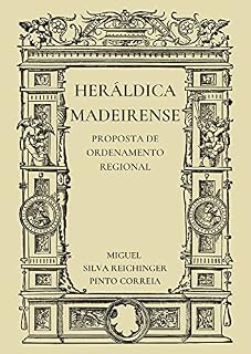 Livro Heráldica Madeirense: Proposta de Ordenamento Regional