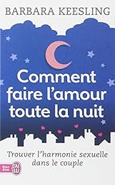 Comment faire l'amour toute la nuit