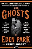 The Ghosts of Eden Park: The Bootleg King, the Women Who Pursued Him, and the Murder That Shocked Ja by