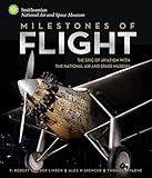 Milestones of Flight: The Epic of Aviation with the National Air and Space Museum