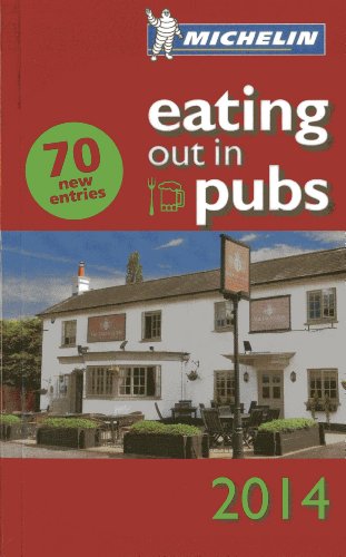 Download Michelin Eating Out in Pubs 2014: Great Britain & Ireland Good Food in Informal Surroundings (Michelin Guide/Michelin)